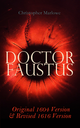 Doctor Faustus &ndash; Original 1604 Version & Revised 1616 Version - Christopher Marlowe