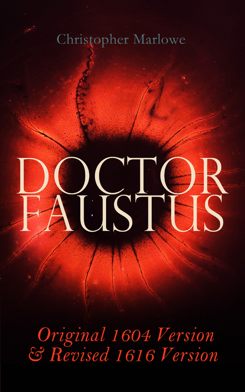 Doctor Faustus &ndash; Original 1604 Version & Revised 1616 Version - Christopher Marlowe