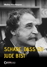 Schade, dass du Jude bist - Walter Kaufmann