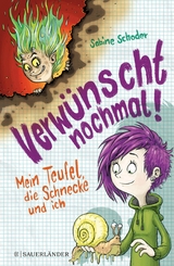 Verw&uuml;nscht nochmal! Mein Teufel, die Schnecke und ich - Sabine Schoder