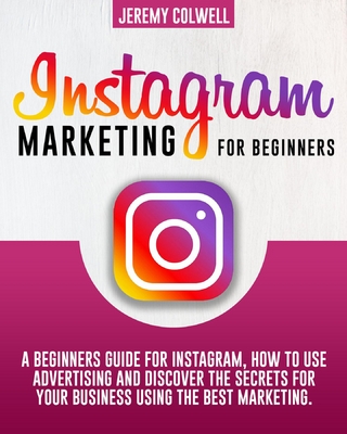 INSTAGRAM MARKETING FOR BEGINNERS