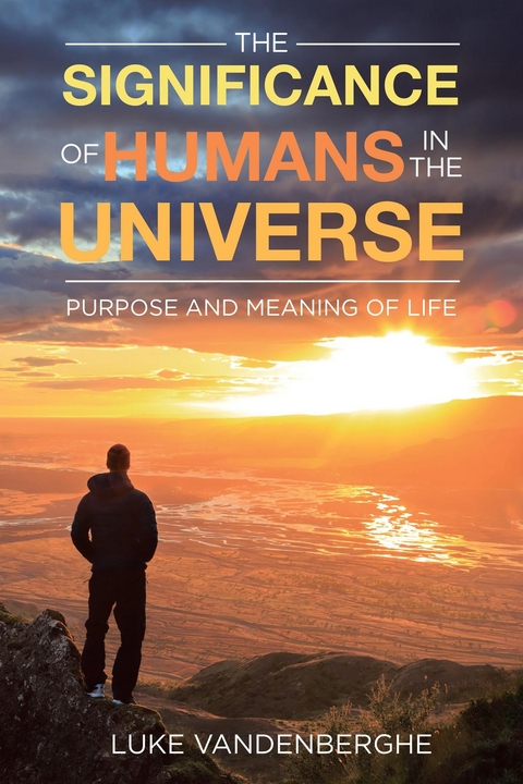 The Significance of Humans in the Universe - Luke Vandenberghe