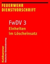 Feuerwehrdienstvorschriften / Einheiten im L&ouml;scheinsatz