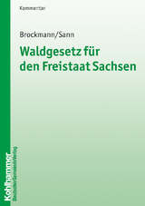 Waldgesetz f&uuml;r den Freistaat Sachsen - Jens Brockmann, Detlev Sann