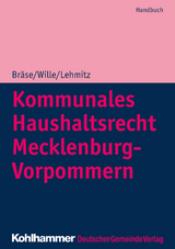 Kommunales Haushaltsrecht Mecklenburg-Vorpommern - Dietger Wille, Christoph Lehmitz, Arndt Krischok, Christian Müller-Elmau, Gero Maas