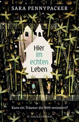 Hier im echten Leben - Sara Pennypacker
