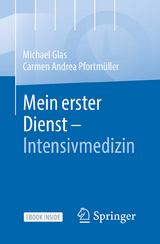 Mein erster Dienst - Intensivmedizin - Michael Glas, Carmen Andrea Pfortm&uuml;ller