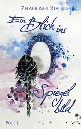 Ein Blick ins Spiegelbild - Zhangshi Xia