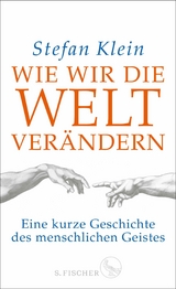 Wie wir die Welt verändern - Stefan Klein
