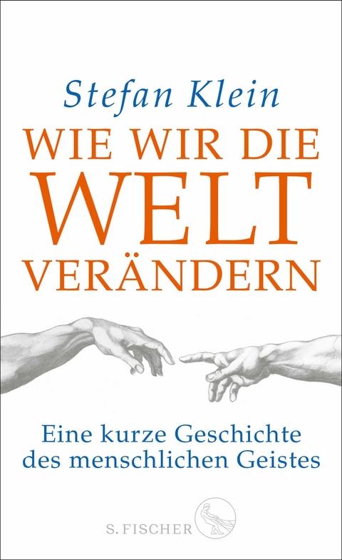 Wie wir die Welt verändern - Stefan Klein