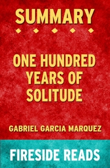 One Hundred Years of Solitude by Gabriel Garcia Marquez: Summary by Fireside Reads - Fireside Reads