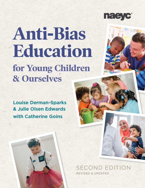 Anti-Bias Education for Young Children and Ourselves, Second Edition - Louise Derman-Sparks, Julie Olsen Edwards