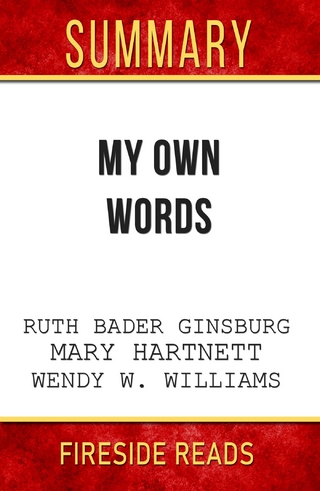 My Own Words by Ruth Bader Ginsburg, Mary Hartnett and Wendy W. Williams: Summary by Fireside Reads