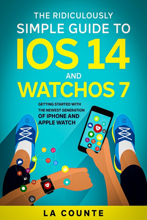 The Ridiculously Simple Guide to iOS 14 and WatchOS 7 - Scott La Counte