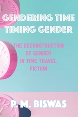Gendering Time, Timing Gender - Pooja Mittal Biswas