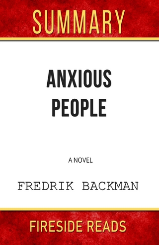 Anxious People: A Novel by Fredrik Backman: Summary by Fireside Reads