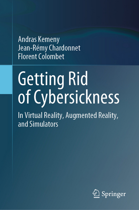 Getting Rid of Cybersickness - Andras Kemeny, Jean-R&eacute;my Chardonnet, Florent Colombet