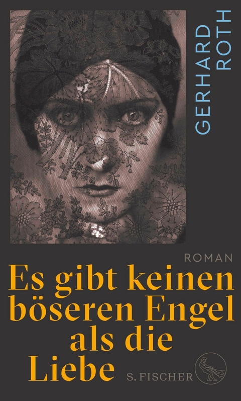 Es gibt keinen b&ouml;seren Engel als die Liebe - Gerhard Roth
