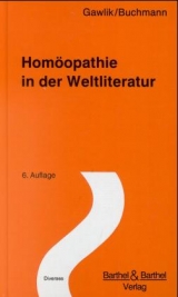 Hom&ouml;opathie in der Weltliteratur - Willibald Gawlik, Werner Buchmann