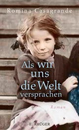 Als wir uns die Welt versprachen - Romina Casagrande