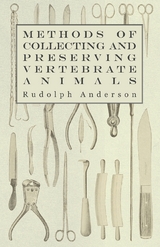 Methods of Collecting and Preserving Vertebrate Animals - Rudolph Anderson