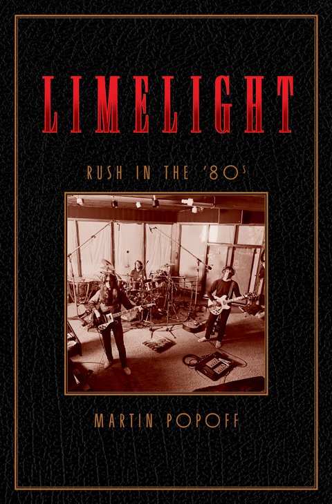 Limelight: Rush in the 80s -  Martin Popoff
