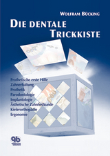 Die dentale Trickkiste - Wolfram B&uuml;cking