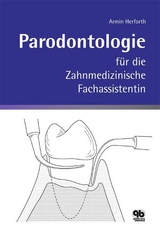 Parodontologie für die Zahnmedizinische Fachassistentin - Herforth, Armin