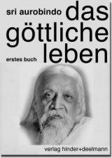 Das G&ouml;ttliche Leben. Buch 1 und Buch 2 (Tl 1 und 2) -  Aurobindo