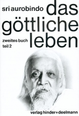 Das G&ouml;ttliche Leben. Buch 1 und Buch 2 (Tl 1 und 2) -  Aurobindo