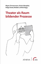 Theater als Raum bildender Prozesse - 