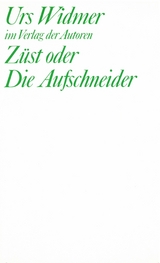 Z&uuml;st oder Die Aufschneider - Urs Widmer