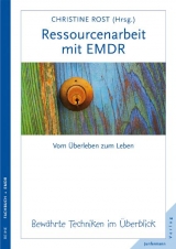 Ressourcenarbeit mit EMDR - Reinhard Plassmann, Christine Rost, Bj&ouml;rke K&uuml;hn von Burgsdorff, Susanne Leutner, Dagmar Eckers, Michael Hase, Franz Ebner, Mark Novy