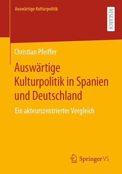Ausw&auml;rtige Kulturpolitik in Spanien und Deutschland - Christian Pfeiffer