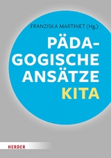 P&auml;dagogische Ans&auml;tze in der Kita -  Wolfgang Sa&szlig;mannshausen,  Ulrich Steenberg,  Franz-J. Brockschnieder,  Gerhard Regel,  Sonja Ahrens,  Dan