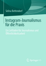 Instagram-Journalismus f&uuml;r die Praxis - Selina Bettendorf