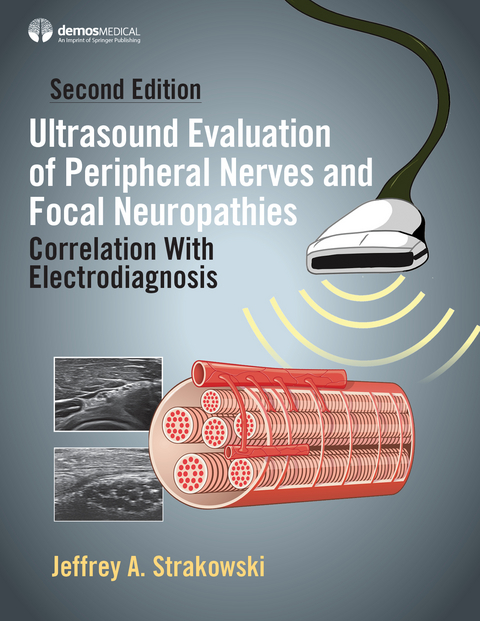 Ultrasound Evaluation of Peripheral Nerves and Focal Neuropathies, Second Edition - Jeffrey A. Strakowski