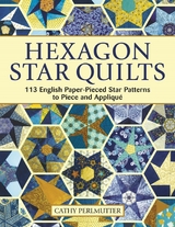 Hexagon Star Quilts - Cathy Perlmutter