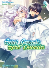 Seirei Gensouki: Spirit Chronicles Volume 5 -  Yuri Kitayama
