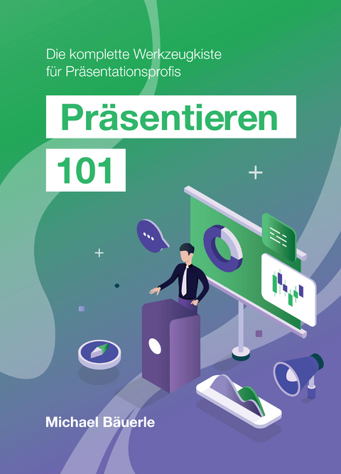 Präsentieren 101 - Michael Bäuerle