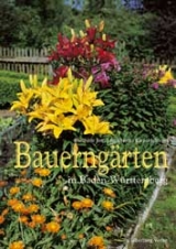Bauerngärten in Baden-Württemberg - Brunhilde Bross-Burkhardt, Bärbel Schlegel