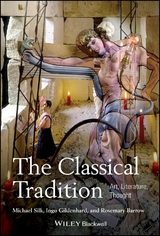 The Classical Tradition - Michael Silk, Ingo Gildenhard, Rosemary Barrow