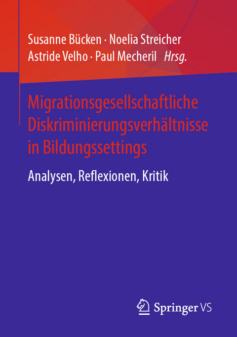 Migrationsgesellschaftliche Diskriminierungsverh&auml;ltnisse in Bildungssettings - 