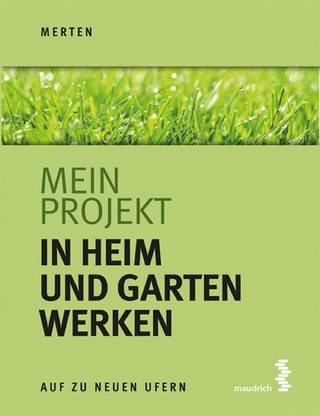 Mein Projekt: In Heim und Garten werken