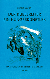 Der K&uuml;belreiter. Ein Hungerk&uuml;nstler - Franz Kafka