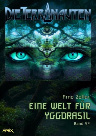 DIE TERRANAUTEN, Band 59: EINE WELT FÜR YGGDRASIL