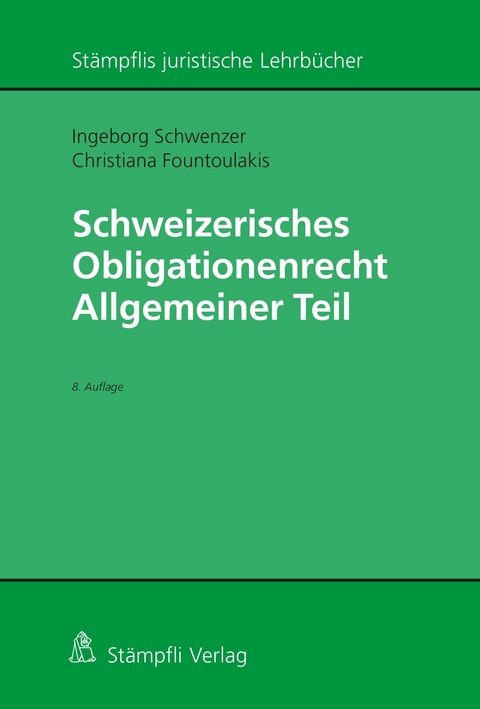 Schweizerisches Obligationenrecht Allgemeiner Teil - Ingeborg Schwenzer, Christiana Fountoulakis