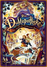 Die Duftapotheke (5). Die Stadt der verlorenen Zeit - Anna Ruhe
