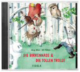 Die Birkennase und Die tollen Trolle. CD - 