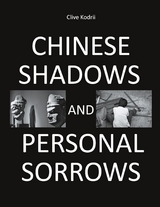 Chinese shadows and personal sorrows - Clive Kodrii
